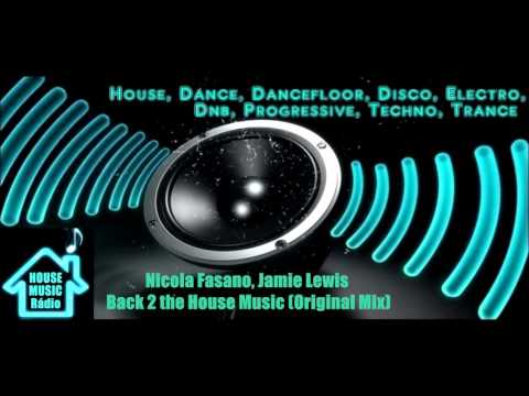 Nicola Fasano, Jamie Lewis - Back 2 the House Music (Original Mix)