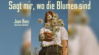 Joan Baez | Sagt mir wo die Blumen sind (Lyrics)