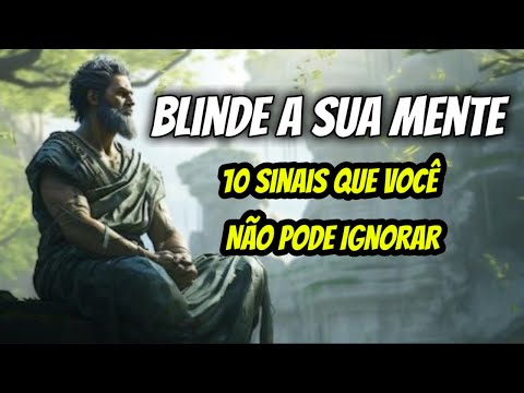 Blinde a Sua Mente - 10 Sinais que Você Não Pode Ignorar #estoicismo #filosofia #reflexão #motivação