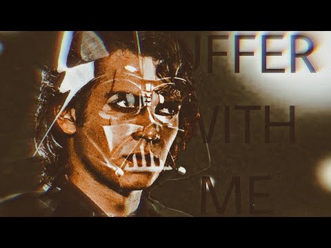 Darth Vader / Anakin // Suffer With Me