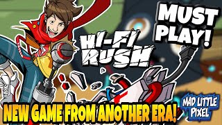 This Game Feels Like Its From A Different Time! Hi-Fi RUSH Is A Fresh EXPERIENCE!