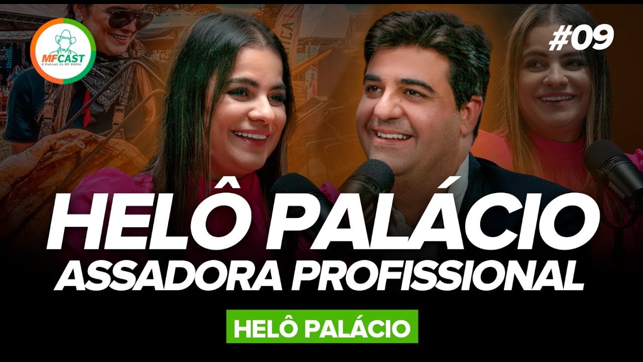 DO MARKETING AO FOGO DE CHÃO (Helo Palácio) - MF CAST 09