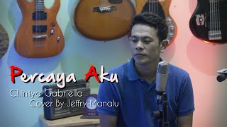 Download lagu Percaya Aku | CHINTYA GABRIELLA Cover By Jeffry Manalu mp3 Download lagu Percaya Aku | CHINTYA GABRIELLA Cover By Jeffry Manalu mp3