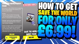 HOW TO GET SAVE THE WORLD FOR ONLY £6.99 NOW!