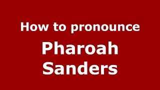 How to pronounce Pharoah Sanders