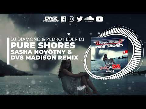 DNZ472 // DJ DIAMOND & PEDRO FEDER DJ - PURE SHORES SASHA NOVOTNY & DV8 MADISON RMX (Official Video)