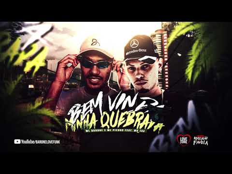 BARONE É MC PIEDRO- BEM VINDA A MINHA QUEBRADA  FEAT.MR TAG(G BEATS))