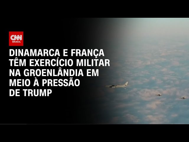 Sob ameaça de Trump, Dinamarca e França têm exercícios militares na Groenlândia | AGORA CNN