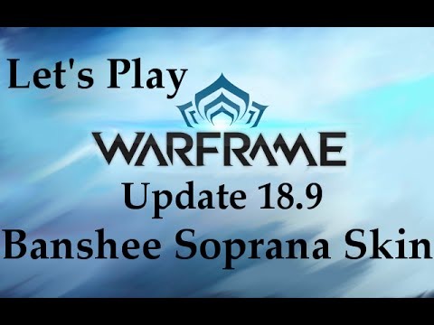 Let's Play Warframe- Banshee Soprana Skin [Update 18.9]
