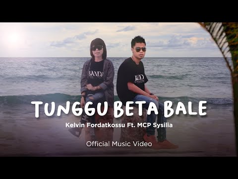 Kelvin Fordatkossu Ft. MCP Sysilia - Tunggu Beta Bale (Official Music Video)
