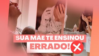 ERROS que VOCÊ COMETE com seu bebê nos PRIMEIROS MESES DE VIDA