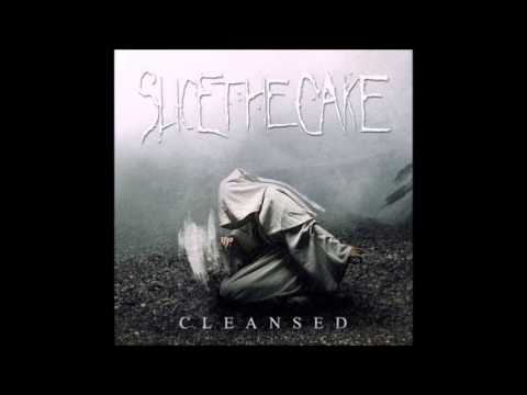 Slice The Cake - Cleansed Full Album