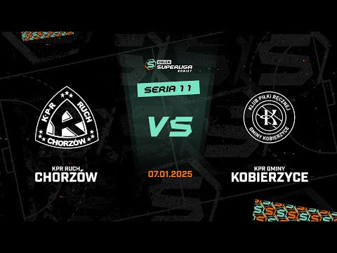 11. seria: KPR Ruch Chorzów - KPR Gminy Kobierzyce [SKRÓT]