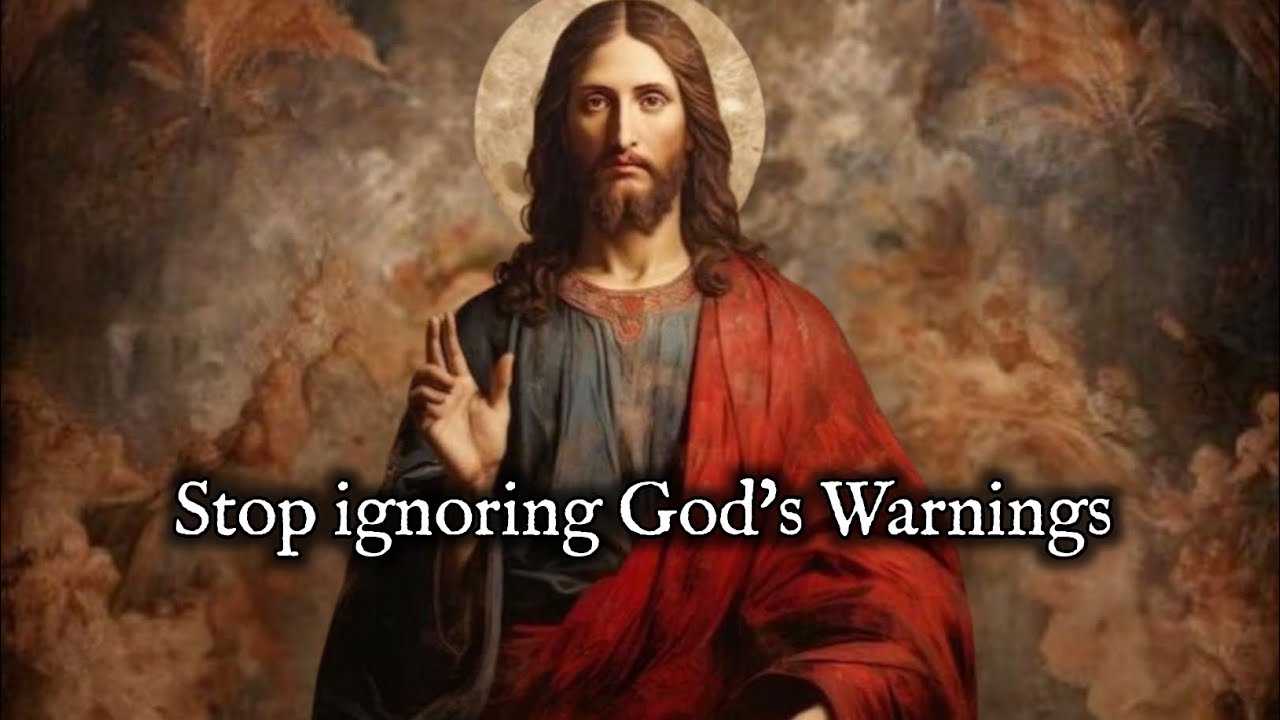 Stop ignoring these God's Warnings