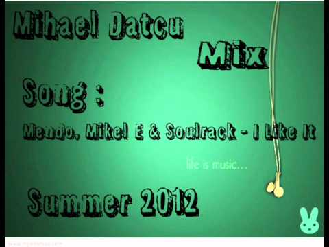 Mihael Datcu Mix Mendo , Mikel E & Soulrack - I like It
