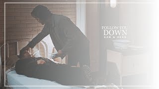 sam &amp; dean || follow you down.
