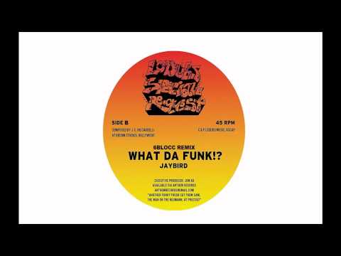 Jaybird - What Da Funk!? (6BLOCC Remix - Lodubs)
