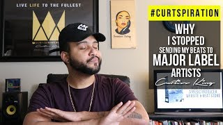 Why This Producer Stopped Sending Beats To Major Label Rappers #Curtspiration