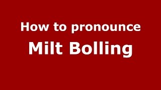 How to pronounce Milt Bolling