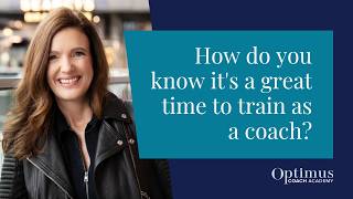 How Do You Know It's A Great Time To Train As A Coach