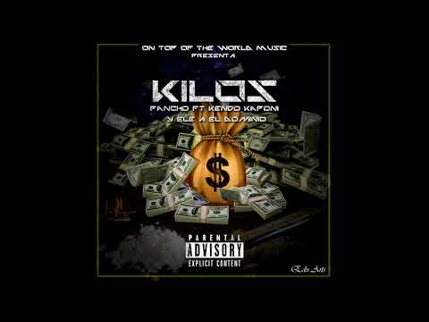 Pancho Ft Kendo Kaponi y Ele A El Dominio | Kilos