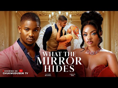WHAT THE MIRROR HIDES -  (NEW MOVIE) OMECHE OKO,VICTORY MICHEAL latest 2026 nigerian movies