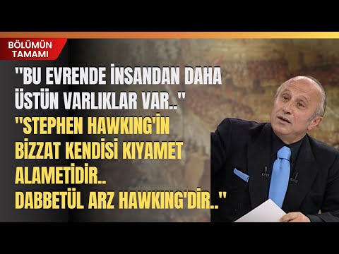 "Bu Evrende İnsandan Daha Üstün Varlıklar Var..Stephen Hawkıng'in Bizzat Kendisi Kıyamet Alametidir"