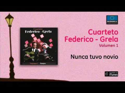 Cuarteto Federico / Grela Vol.1 - Nunca tuvo novio