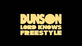 Dunson - Lord Knows Freestyle [Audio]