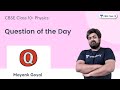 Question Of The Day Physics CBSE Class 10 Mayank Goyal Shorts