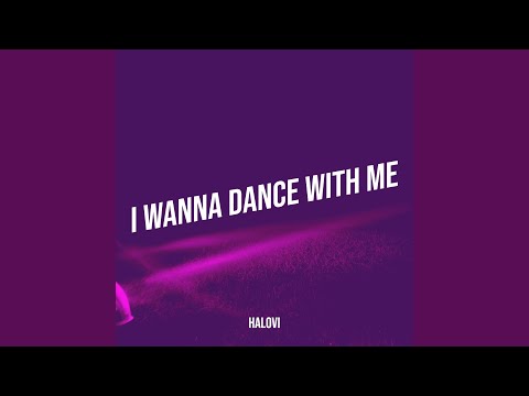 I Wanna Dance With Me