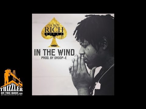 Ya Boy Rich Rocka - In The Wind [Prod. Droop-E] [Thizzler.com]