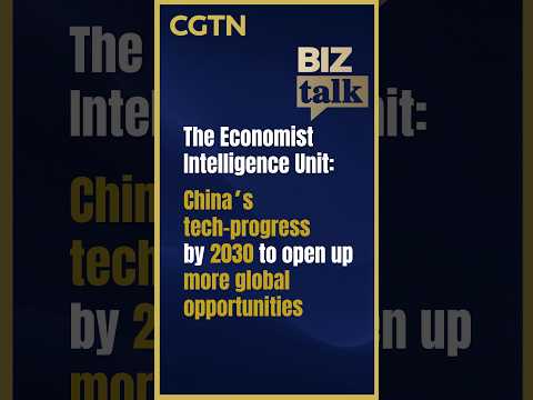 Economist Intelligence Unit: China on track to be tech powerhouse by 2030