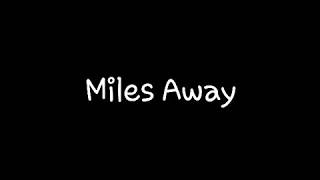 Miles Away