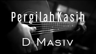Pergilah Kasih - D Masiv Original By Chrisye ( Acoustic Karaoke )