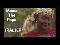 MAMA THE PAPA TRAILER; EBELE OKARO, IBIWARI, OMALICHA,  Latest Nollywood movie 2022.