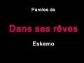[PAROLES] Dans ses rêves - Eskemo 