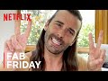 Fab Friday with Jonathan Van Ness | Queer Eye | Netflix