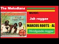 DIVULGANDO: The Melodians -  Jah reggae / MARCOS ROOTS - AL