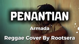 Download lagu Penantian – Armada | Rootsera Roots Reggae Interpretation mp3 Download lagu Penantian – Armada | Rootsera Roots Reggae Interpretation mp3