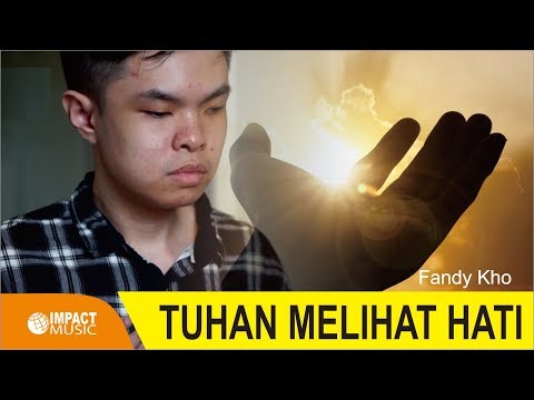 Fandy Kho - Tuhan Melihat Hati (Official Music Video)