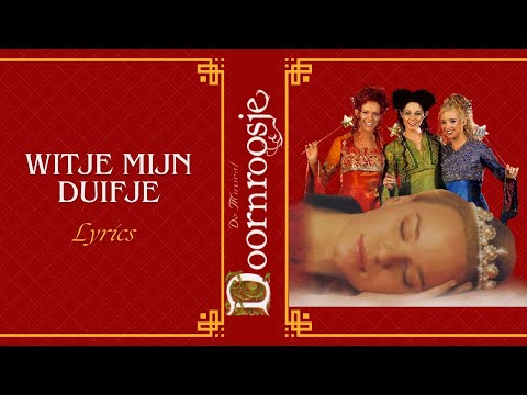 Musical Doornroosje - Witje Mijn Duifje (Lyrics)