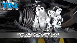 How to Replace AC Compressor 2006-2015 Lexus IS250 2.5L V6