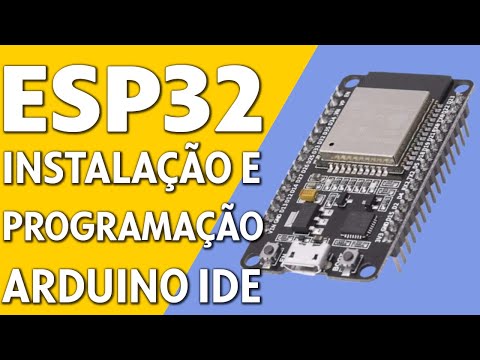 PLACA ESP32 - INSTALAÇÃO DOS DRIVERS E PROGRAMAÇÃO NO ARDUINO IDE (PASSO A PASSO)
