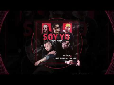 SOY YO REMIX  - NIO GARCIA FT TEMPO , MAXIMUS WELL,LYAN, BRAY
