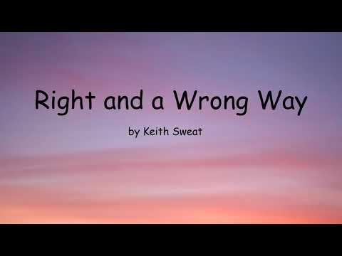 Right and a Wrong Way by Keith Sweat (Lyrics)