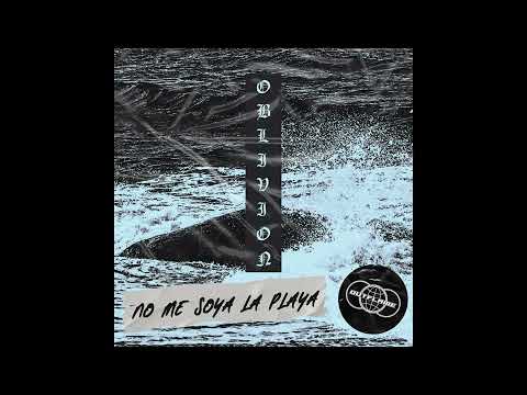 Oblivion's Mighty Trash - No Me Soya La Playa (Audio Oficial)