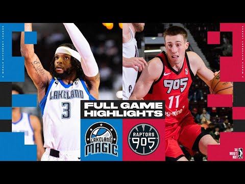 Raptors 905 vs. Lakeland Magic - Game Highlights