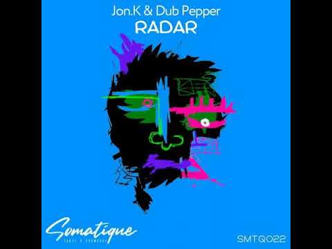 Dub Pepper, Jon.K - Radar [Somatique Music]