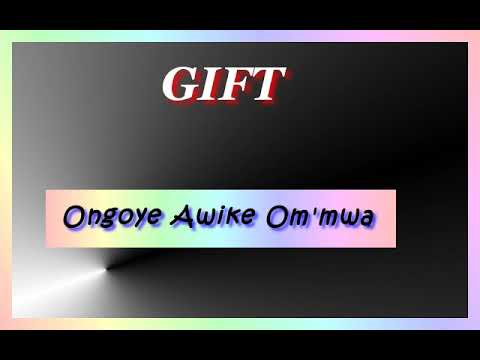 GIFT - Ongoye Awike Ommwa